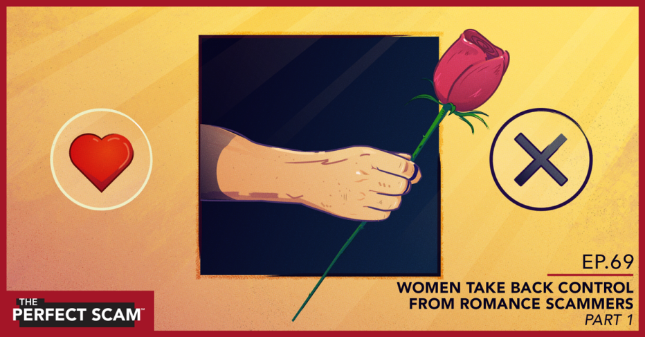 Episode 69 - Women take back control from romance Scammers